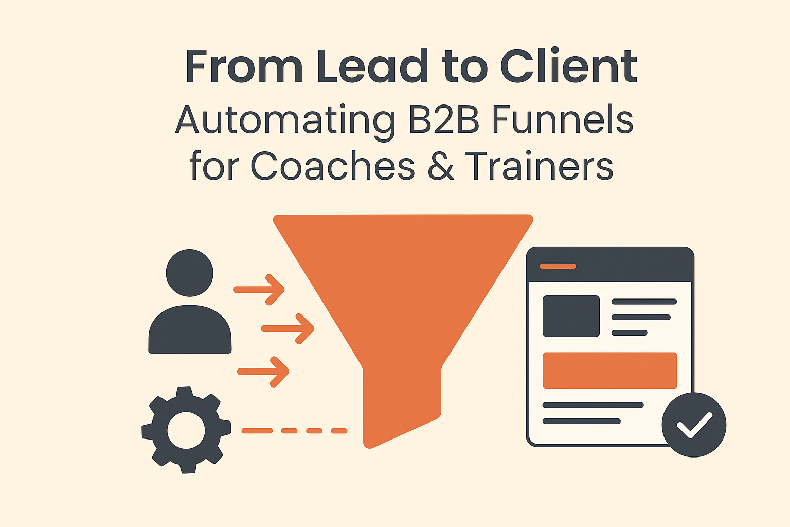 From Lead to Client Automating B2B Funnels for Coaches & Trainers